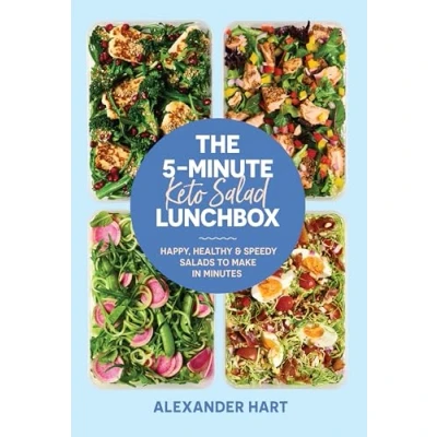 Afbeelding van The 5 Minute Keto Salad Lunchbox: Happy, healthy &amp; speedy meals to make in minutes
