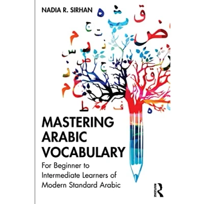 Afbeelding van Mastering Arabic Vocabulary: For Beginner to Intermediate Learners of Modern Standard