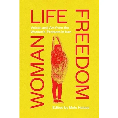 Afbeelding van Woman Life Freedom: Voices and Art from the Women’s Protests in Iran