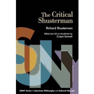 Afbeelding van SUNY series in American Philosophy and Cultural Thought The Critical Shusterman