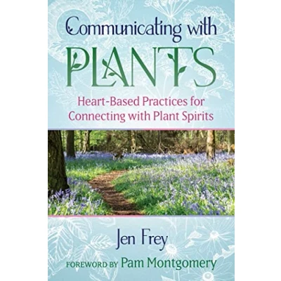 Afbeelding van Communicating with Plants: Heart Based Practices for Connecting Plant Spirits