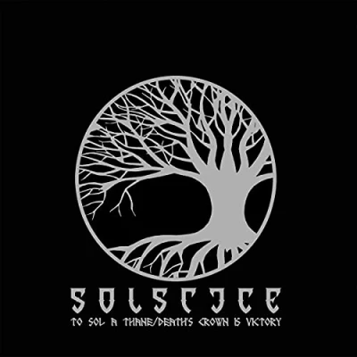 Afbeelding van Solstice To Sol A Thane/Death&#039;s Crown Is Victory (CD)
