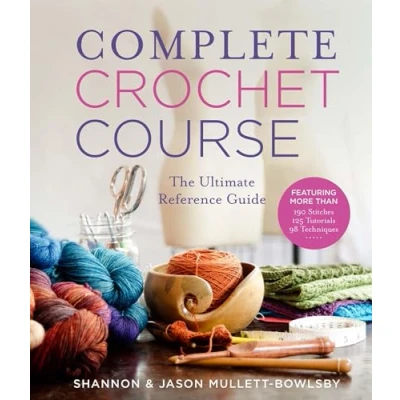 Afbeelding van Complete Crochet Course: The Ultimate Guide: Reference Guide