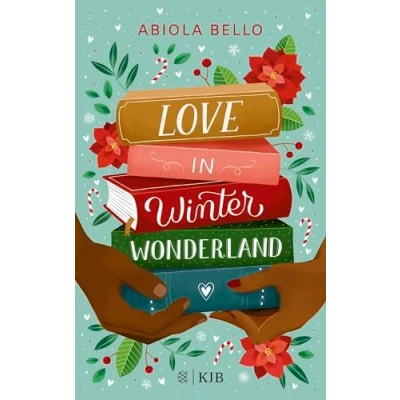 Afbeelding van Love in Winter Wonderland: Liebesgeschichte für kalte Wintertage perfektes Buch die Weihnachtszeit (romantisches Jugendbuch / romcom Buch)