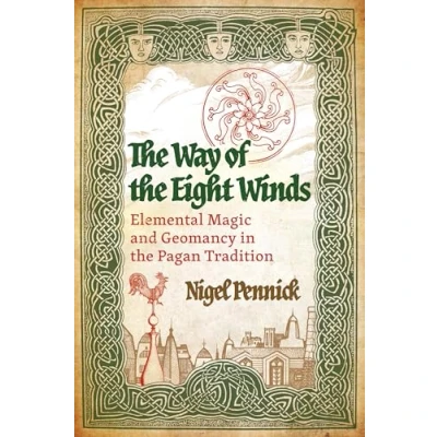 Afbeelding van the Way of Eight Winds: Elemental Magic and Geomancy in Pagan Tradition