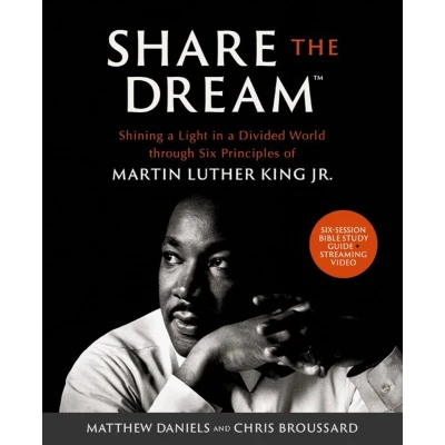 Afbeelding van Share the Dream Bible Study Guide plus Streaming Video: Shining a Light in Divided World through Six Principles of Martin Luther King Jr.