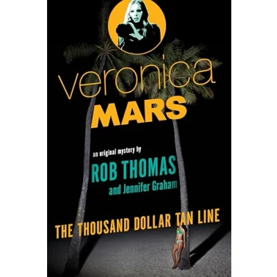 Afbeelding van Veronica Mars: An Original Mystery by Rob Thomas: The Thousand Dollar Tan Line: 1