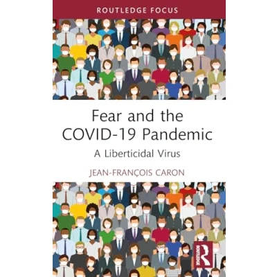 Afbeelding van Fear and the COVID 19 Pandemic: A Liberticidal Virus