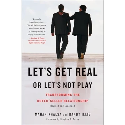 Afbeelding van Let&#039;s Get Real or Not Play: Transforming the Buyer/Seller Relationship