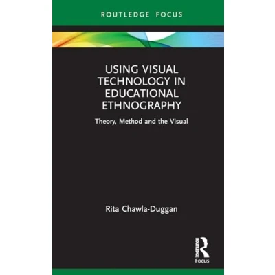 Afbeelding van Using Visual Technology in Educational Ethnography: Theory, Method and the