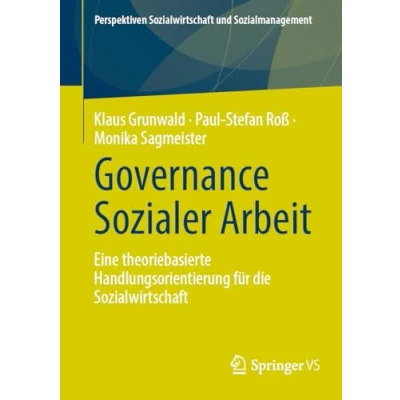 Afbeelding van Governance Sozialer Arbeit: Eine theoriebasierte Handlungsorientierung für die Sozialwirtschaft