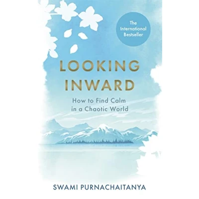 Afbeelding van Looking Inward: How to Find Calm in a Chaotic World