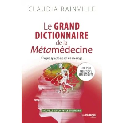 Afbeelding van Le grand dictionnaire de la Métamédecine Chaque symptôme est un message