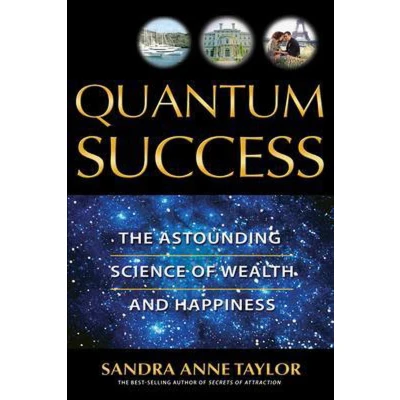 Afbeelding van Quantum Success: The Astounding Science of Wealth and Happiness. Sandra Anne Taylor
