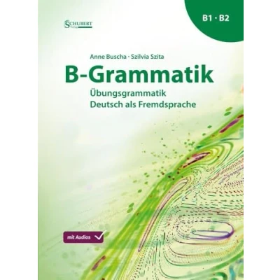 Afbeelding van B Grammatik: Übungsgrammatik Deutsch als Fremdsprache, Sprachniveau B1/B2