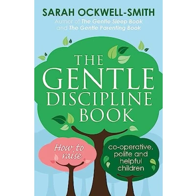 Afbeelding van The Gentle Discipline Book: How to raise co operative, polite and helpful children