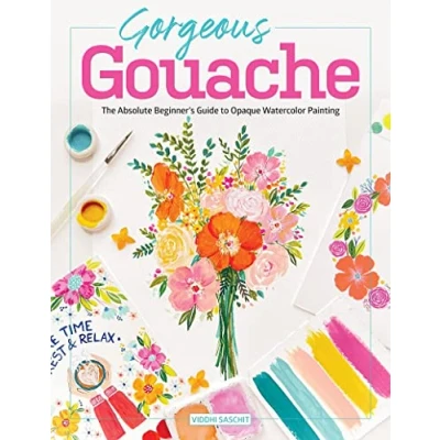 Afbeelding van Gorgeous Gouache: The Absolute Beginner&#039;s Guide to Opaque Watercolor Painting