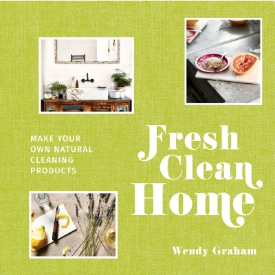 Afbeelding van Fresh Clean Home: Make Your Own Natural Cleaning Products
