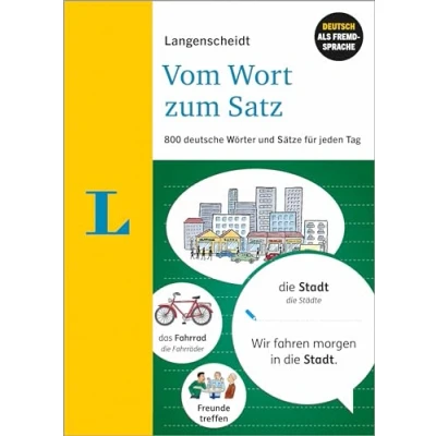 Afbeelding van Langenscheidt Vom Wort zum Satz Deutsch als Fremdsprache: 800 deutsche Wörter und Sätze für jeden Tag