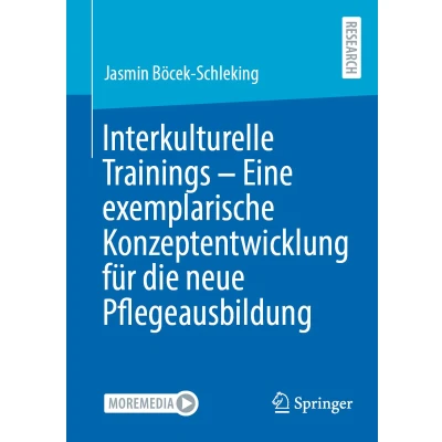 Afbeelding van Interkulturelle Trainings Eine Exemplarische Konzeptentwicklung Für Die Neue Pflegeausbildung: Pflegeausbildung