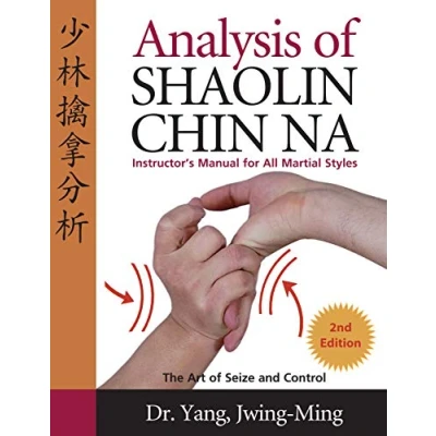 Afbeelding van Analysis of Shaolin Chin Na: Instructors Manual for All Martial Art Styles