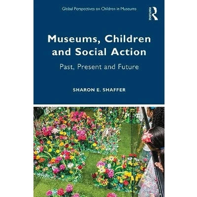 Afbeelding van Museums, Children and Social Action: Past, Present Future