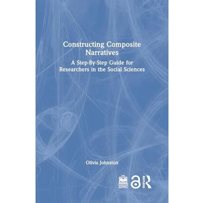 Afbeelding van Constructing Composite Narratives: A Step By Guide for Researchers in the Social Sciences