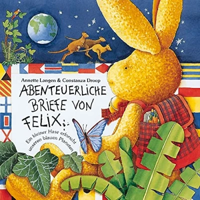 Afbeelding van Abenteuerliche Briefe von Felix: Ein kleiner Hase erforscht unseren blauen Planeten