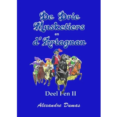 Afbeelding van De drie musketiers en D&quot;;Artagnan deel I II (Paperback)