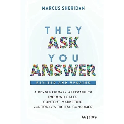 Afbeelding van They Ask, You Answer: A Revolutionary Approach to Inbound Sales, Content Marketing, and Today&#039;s Digital Consumer