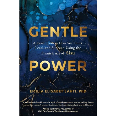 Afbeelding van Gentle Power: A Revolution in How We Think, Lead, and Succeed Using the Finnish Art of Sisu