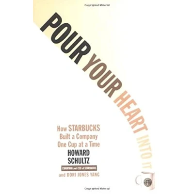 Afbeelding van Pour Your Heart Into It: How Starbucks Built a Company One Cup at Time