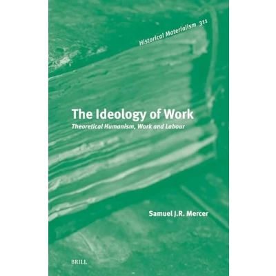 Afbeelding van Historical Materialism Book Series The Ideology of Work