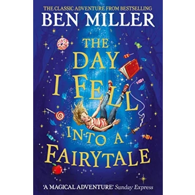 Afbeelding van The Day I Fell Into a Fairytale: smash hit classic adventure from Ben Miller