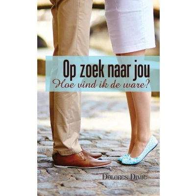 Afbeelding van Op zoek naar jou ­ Hoe vind ik de ware?