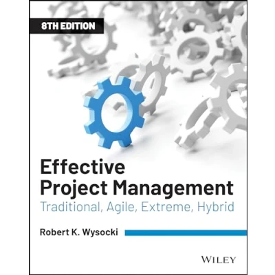 Afbeelding van Effective Project Management: Traditional, Agile, Extreme, Hybrid