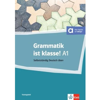 Afbeelding van Grammatik ist klasse A1: Selbstständig Deutsch üben