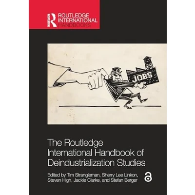Afbeelding van Routledge International Handbooks The Handbook of Deindustrialization Studies