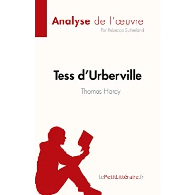 Afbeelding van Tess d&#039;Urberville de Thomas Hardy (Analyse l&#039;oeuvre): Résumé complet et analyse détaillée l&#039;oeuvre: l&#039;œuvre