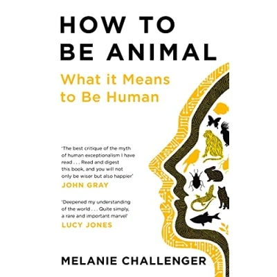 Afbeelding van How to Be Animal: What it Means Human