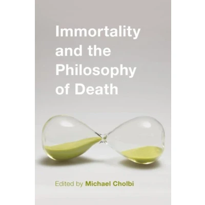 Afbeelding van Immortality &amp; The Philosophy Of Death