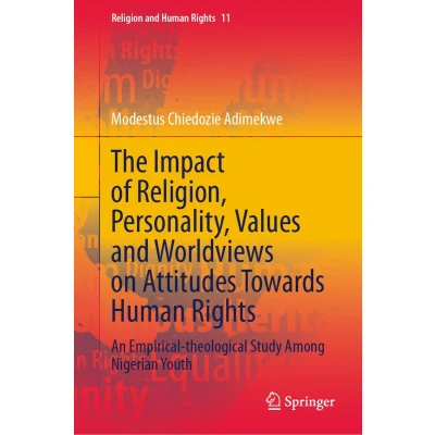 Afbeelding van The Impact of Religion, Personality, Values and Worldviews on Attitudes Towards Human Rights: An Empirical theological Study Among Nigerian Youth: 11