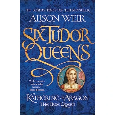 Afbeelding van Katherine of Aragon, the True Queen: Six Tudor Queens 1