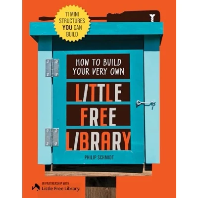 Afbeelding van How to Build Your Very Own Little Free Library