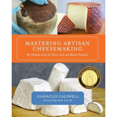 Afbeelding van Mastering Artisan Cheesemaking: The Ultimate Guide for Home Scale and Market Producer