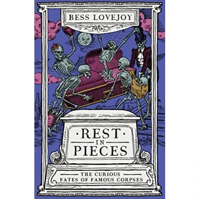 Afbeelding van Rest in Pieces: The Curious Fates of Famous Corpses