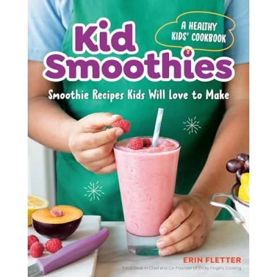 Afbeelding van Kid Smoothies: A Healthy Kids&#039; Cookbook: Smoothie Recipes Kids Will Love to Make