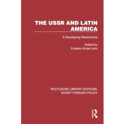 Afbeelding van The USSR and Latin America: A Developing Relationship