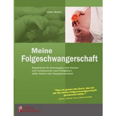 Afbeelding van Meine Folgeschwangerschaft Begleitbuch für Schwangere, ihre Partner und Fachpersonen nach Fehlgeburt, stiller Geburt oder Neugeborenentod