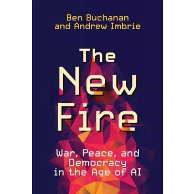 Afbeelding van the New Fire: War, Peace, and Democracy in Age of AI